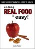 Eating Real Food Is Easy by Carla Fister