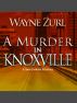 A Murder in Knoxville by Wayne Zurl