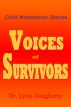 Child Molestation Stories: Voices of Survivors of Child Sexual Abuse (Molestation, Rape, and Incest) by Lynn Daugherty