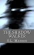 The Shadow Walker by S.L. Madden