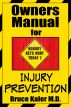 Owners Manual for Injury Prevention by Bruce Kaler M.D.