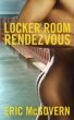 Locker Room Rendezvous (Gay Erotica) by Eric McGovern