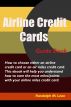 Airline Credit Cards Guide by Randolph M. Leon