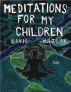 Meditations For My Children by David Majlak