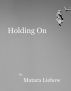 Holding On by Matara Liebow