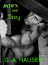 Down and Dirty (M/M/M BDSM) by GA Hauser