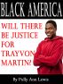 Black America Will There Be Justice For Trayvon Martin? by Pollyann Lewis