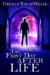 The First Day After Life by Cristian YoungMiller