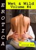 Erotica: Wet & Wild, Volume #4 by Lillian Snow
