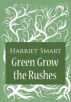Green Grow the Rushes by Harriet Smart