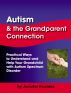 Autism & the Grandparent Connection: Practical Ways to Understand and Help Your Grandchild with Autism Spectrum Disorder by Jennifer Krumins