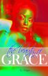 The Beauty of Grace by K Marie
