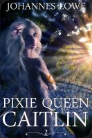 Cover for 'Pixie Queen Caitlin, Part Two: Free Spirits (lesbian size-play/GTS, futanari)'