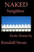NAKED Neighbor by Kendall Swan