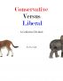Conservatives Versus Liberals - A Collective Divided by James Cook