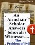 An Armchair Scholar Answers Jehovah's Witnesses...The Problem of Evil by Karen Clark