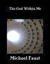 The God Within Me by Michael Faust