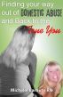 Finding Your Way Out of Domestic Abuse and Back To The True You by Michelle Barbuto