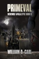 Cover for 'Primeval (Werewolf Apocalypse Book 2)'