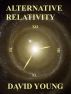 Alternative Relativity by David Young