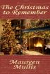 The Christmas to Remember by Maureen Mullis