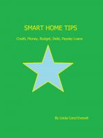 Cover for 'Smart Home Tips: Credit, Money, Budget, Debt, Payday Loans'