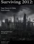 Surviving 2012: Your Down 'n' Dirty Field Guide by Sandra Rea-McGinty