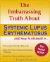 The Embarrassing Truth About Systemic Lupus Erythematosus (SLE) and How to Manage It by Joseph Newburg
