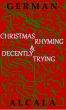 Christmas Rhyming & Decently Trying by German Alcala