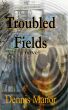 Troubled Fields by Dennis Manor