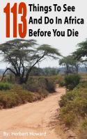 Cover for '113 Things To See And Do In Africa Before You Die'