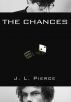 The Chances by J. L.  Pierce