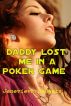 Daddy Lost Me In A Poker Game by Jenevieve DeBeers