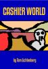 Cashier World by Tom Lichtenberg