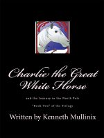 Cover for 'Charlie the Great White Horse and the Journey to the North Pole'