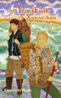 Cover for 'The TrailFolk of Xunar-kun, Book Two in the Tellings of Xunar-kun Series'