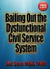 Bailing Out the Dysfunctional Civil Service System by Sid Som