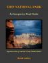Zion National Park, an Interpretive Road Guide by David Gafney