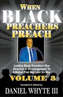 Cover for 'When Black Preachers Preach Volume 3'