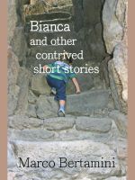 Cover for 'Bianca and Other Contrived Short Stories'