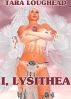 I, Lysithea by Tara Loughead