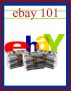 eBay 101 - The Ultimate Guide on How to Make Money on eBay by John Simpson
