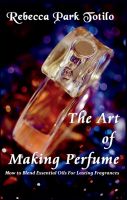 Cover for 'The Art of Making Perfume'