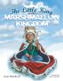 The Little King and His Marshmallow Kingdom by Louis Rotella