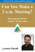The Leadership Made Simple Series: Can You Make a 2a.m. Meeting? Managing Virtual Teams to Success by Lonnie Pacelli