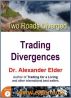 Two Roads Diverged: Trading Divergences by Dr Alexander Elder
