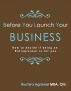 Before You Launch Your Business: How to decide if being an Entrepreneur is for you by Ruchira Agrawal