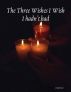 The Three Wishes I Wish I hadnâ€™t had by D.E.P. 