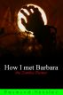 How I met Barbara the Zombie Hunter by Raymund Hensley