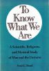To Know What We Are (2nd edition) by Fred C. Bond